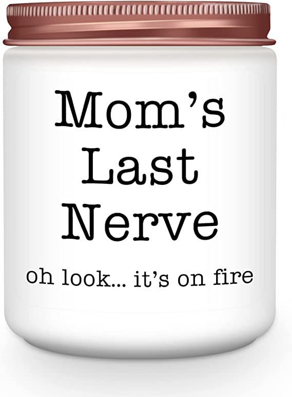 "Mom's last nerve oh look... It's on fire"